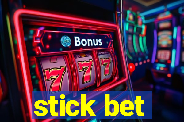 stick bet